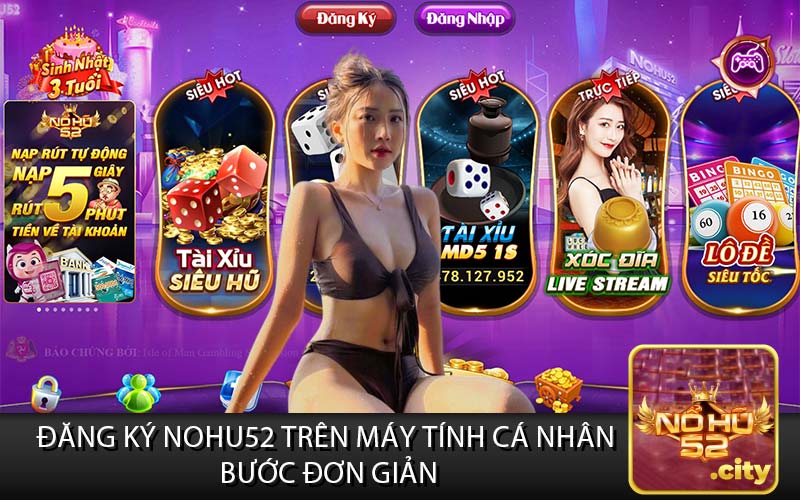 đăng ký nohu52 Trên Máy Tính Cá Nhân Bước Đơn Giản