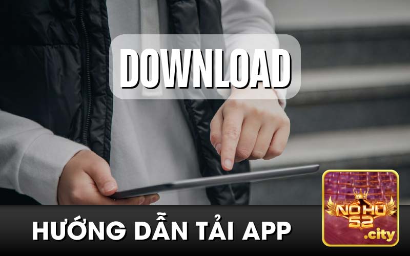 Hướng dẫn tải app