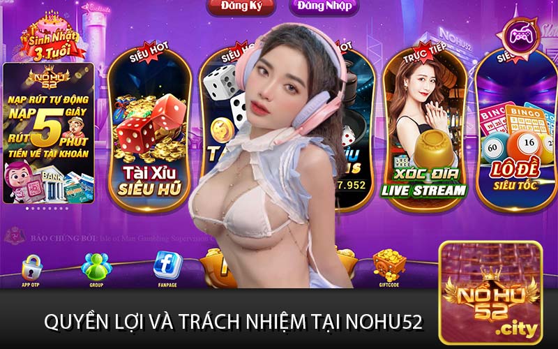 Quyền Lợi và Trách Nhiệm tại Nohu52