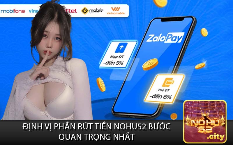 Định Vị Phần rút tiền nohu52 Bước Quan Trọng nhất