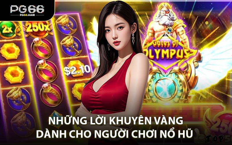 Những lời khuyên vàng dành cho người chơi nổ hũ 88